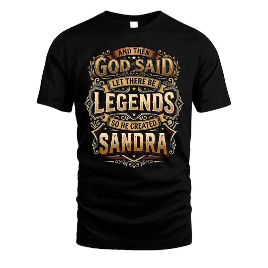 SANDRA 13K1-540 And Then God Said Let There Be Legends...
