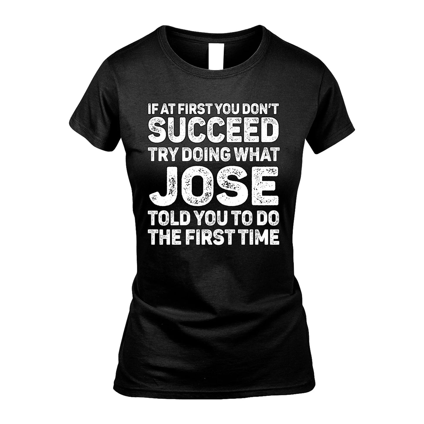 JOSE 13K1-117   Personalized Funny Quote Apparel If At First You Dont Succeed