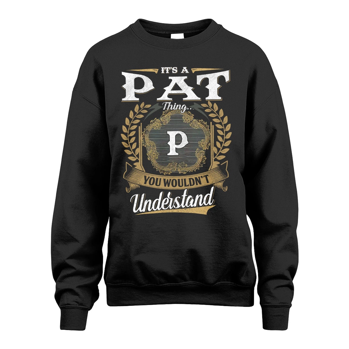 PAT 13K1-1–Personalized Name Quote Apparel “It’s an NAME Thing You Wouldn’t Understand”