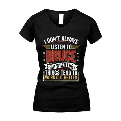 BRUCE 13K1-542 I Don't Always Listen To ...