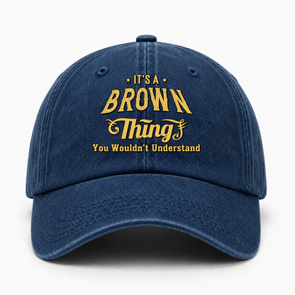 It's A Your Name Thing You Wouldn't Understand Washed Cap BROWN 13K1 C216PF