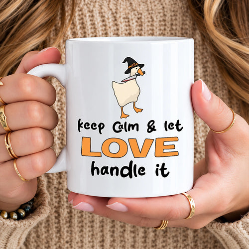 Keep Calm & Let Your Name Handle It Funny Witch Goose Mug LOVE 13K1 MG01