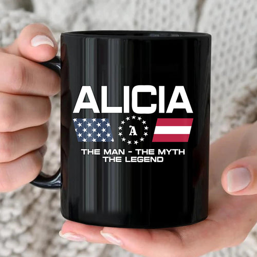 The Man The Myth The Legend Us Flag Mug ALICIA 13K1 MG23