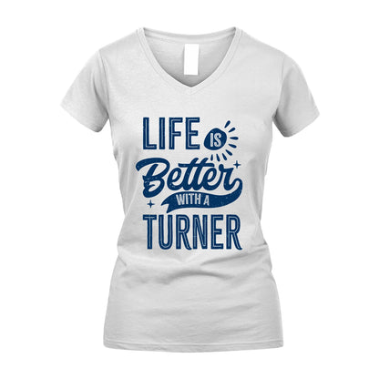 TURNER 13K1-116 Personalized Name Quote T-Shirt Life Is Better With Unisex Gift
