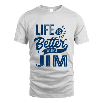 JIM 13K1-116 Personalized Name Quote T-Shirt Life Is Better With Unisex Gift