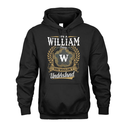 WILLIAM 13K1-1–Personalized Name Quote Apparel “It’s an NAME Thing You Wouldn’t Understand”