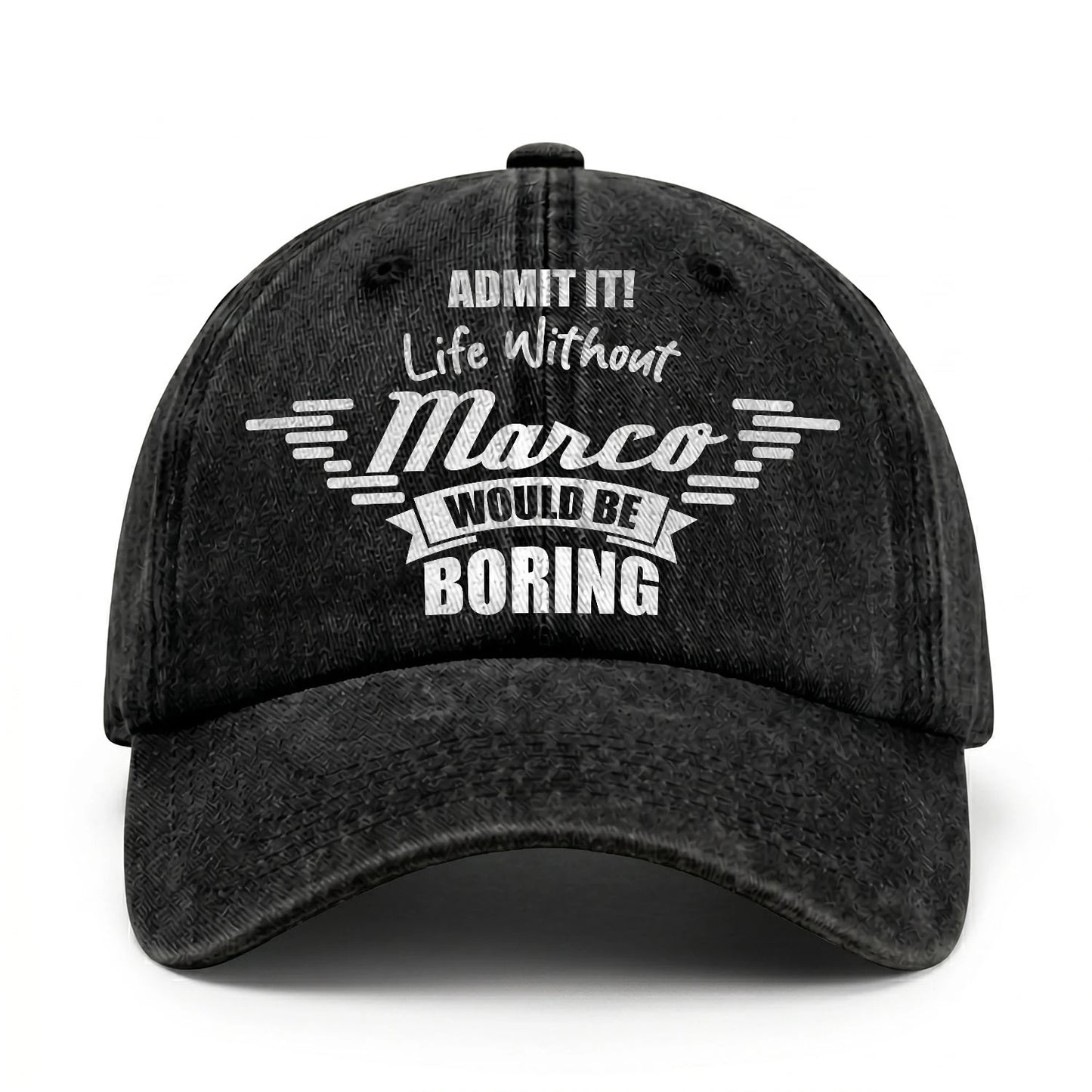 Admit It Life Without Your Name Would Be Boring Vintage Cap MARCO 13K1 C44PF