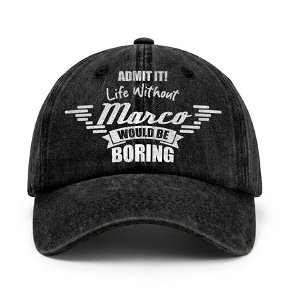 Admit It Life Without Your Name Would Be Boring Vintage Cap MARCO 13K1 C44PF