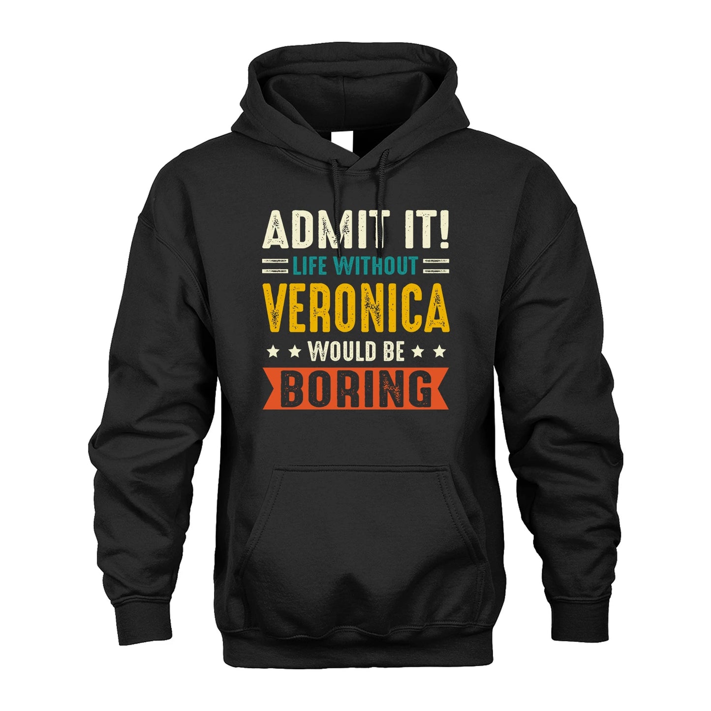 VERONICA 13K1-124–Personalized Funny Quote Apparel “Life Without NAME Would Be Boring”