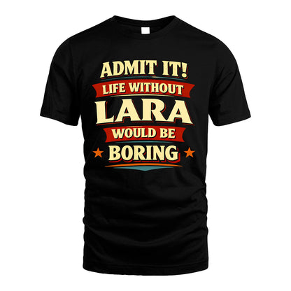 LARA 13K1-503 Admit It Life Without...