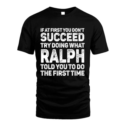 RALPH 13K2-117Personalized Funny Quote Apparel If At First You Dont Succeed