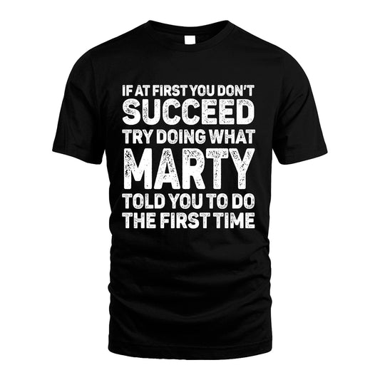 MARTY 13K3-117Personalized Funny Quote Apparel If At First You Dont Succeed