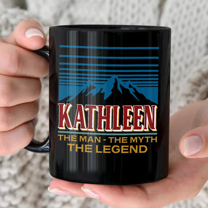 The Man The Myth The Legend Mountain Mug KATHLEEN 13K1 MG04