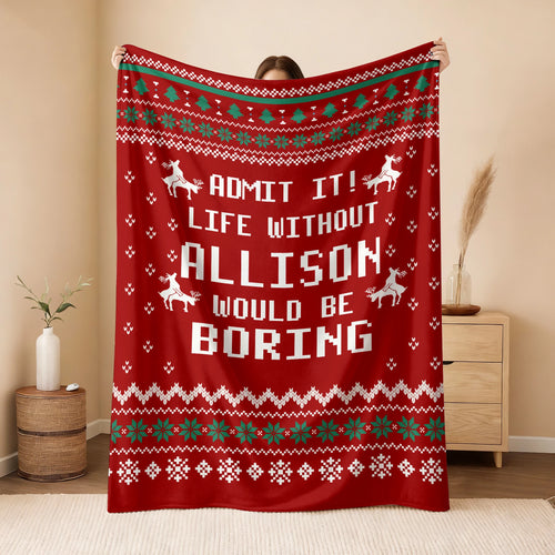 Life Without Your Name Would Be Boring Deer Red Christmas Blanket ALLISON 13K1 BK25