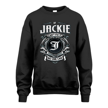 JACKIE 13K1-510 Personalized  "Can’t Fix It No One Can"
