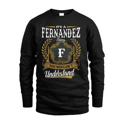FERNANDEZ 13K1-1–Personalized Name Quote Apparel “It’s an NAME Thing You Wouldn’t Understand”