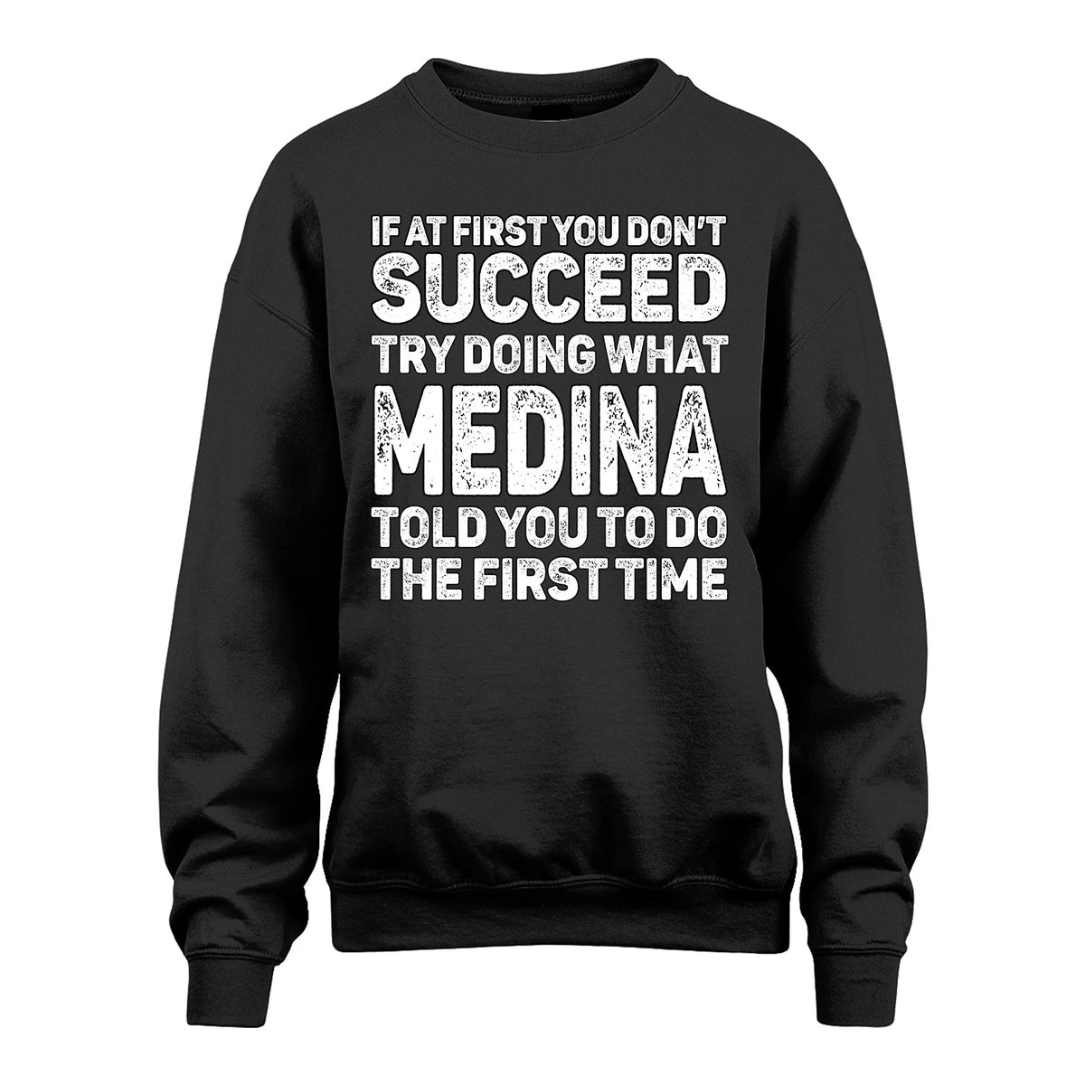 MEDINA 13K2-117Personalized Funny Quote Apparel If At First You Dont Succeed
