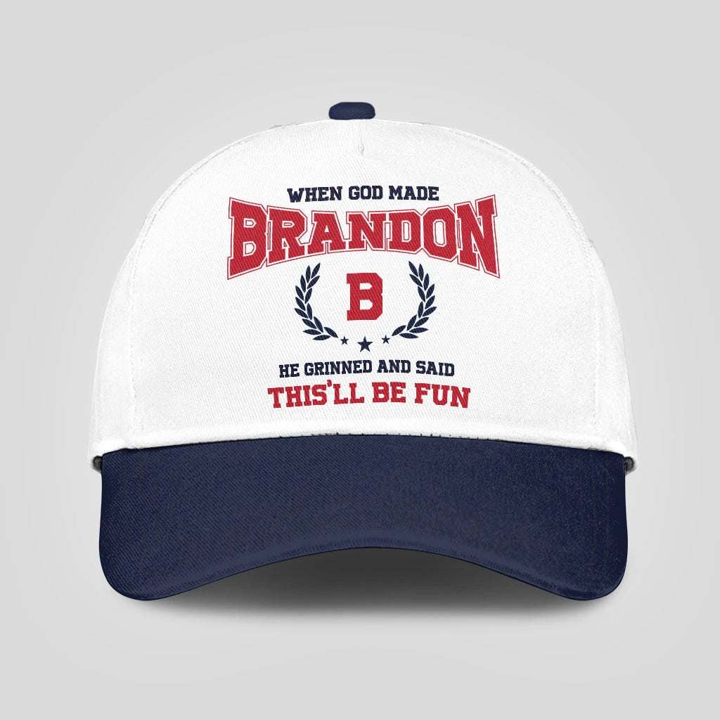 When God Made Your Name He Grinned And Said This'll Be Fun Blue Cap BRANDON 13K1 C57PF