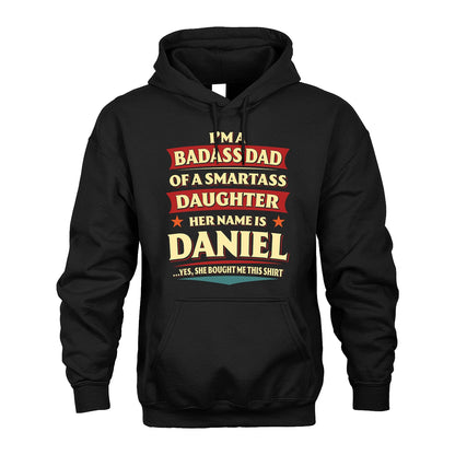 DANIEL 13K1-535 I'm A Badass Dad Of A Smartass Daughter Her Name Is ...