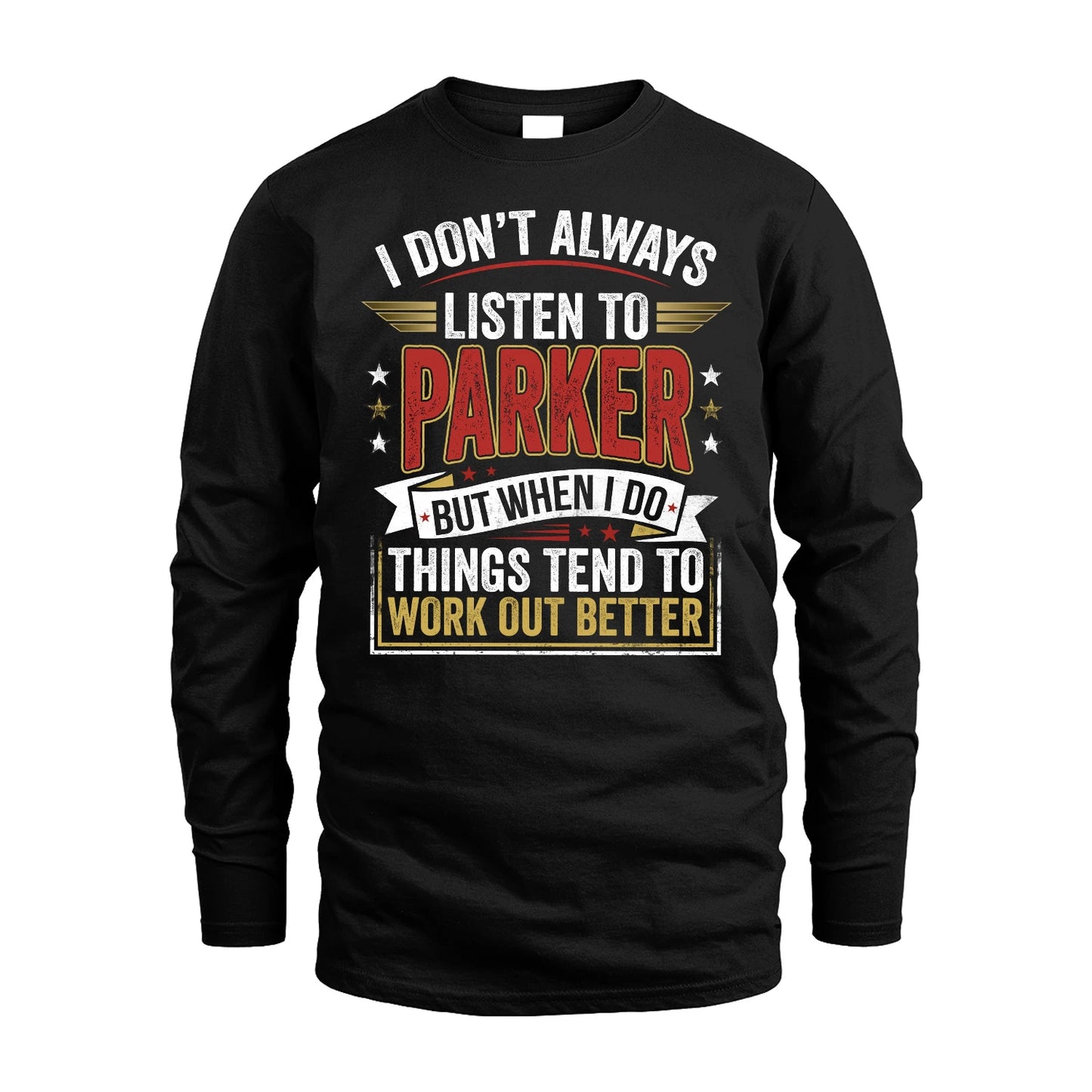 PARKER 13K1-542 I Don't Always Listen To ...