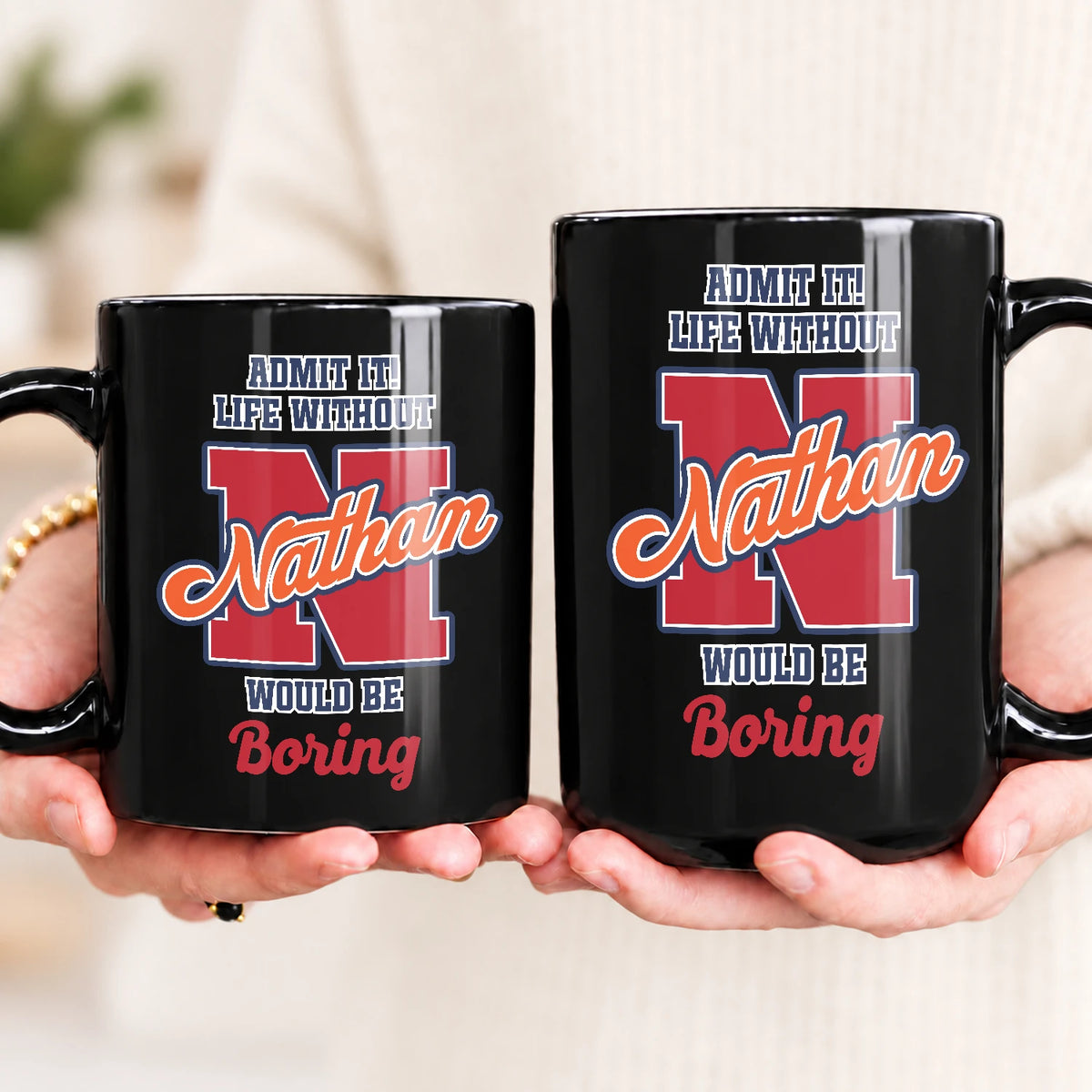 Admit It Life Without Your Name Would Be Boring Sporty Mug NATHAN 13K1 MG17