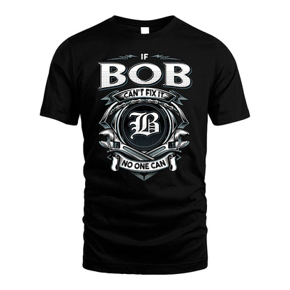 BOB 13K1-510 Personalized  "Can’t Fix It No One Can"