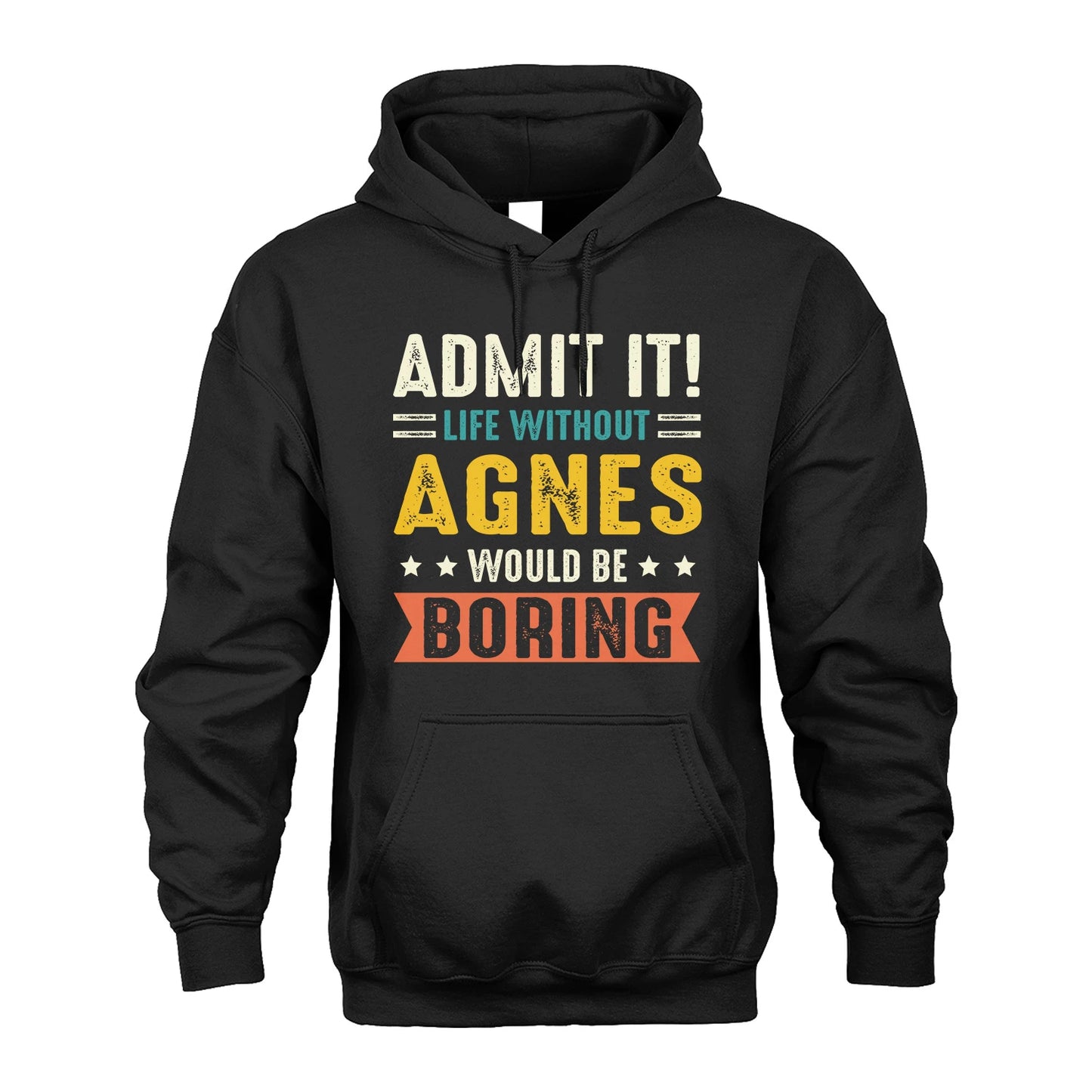 AGNES 13K3-124–Personalized Funny Quote Apparel “Life Without NAME Would Be Boring”