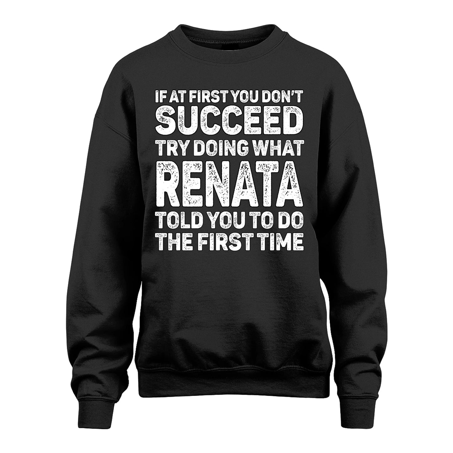 RENATA 13K2-117Personalized Funny Quote Apparel If At First You Dont Succeed