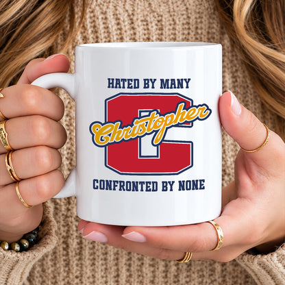 Hated By Many Confronted By None Cool Mug CHRISTOPHER 13K1 MG16