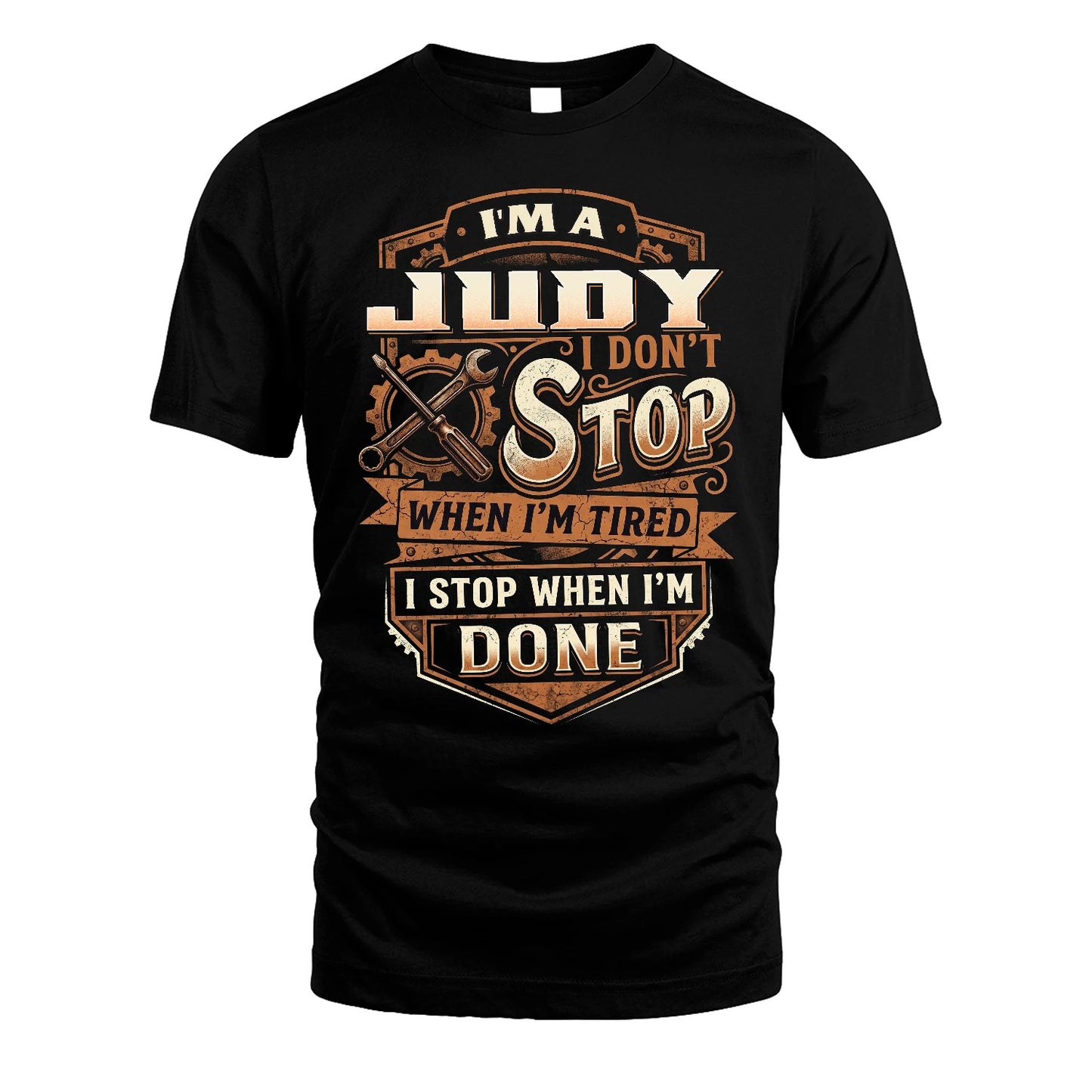 JUDY 13K1-531 I Don't Stop When I'm Tired I Stop When I'm Done