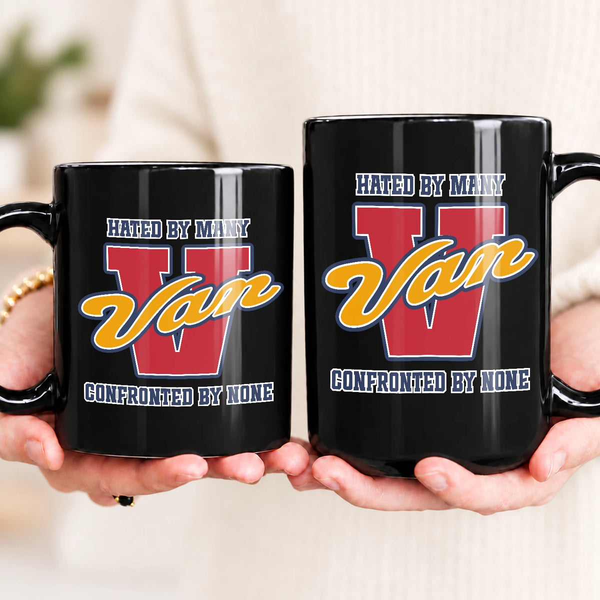 Hated By Many Confronted By None Cool Mug VAN 13K1 MG16