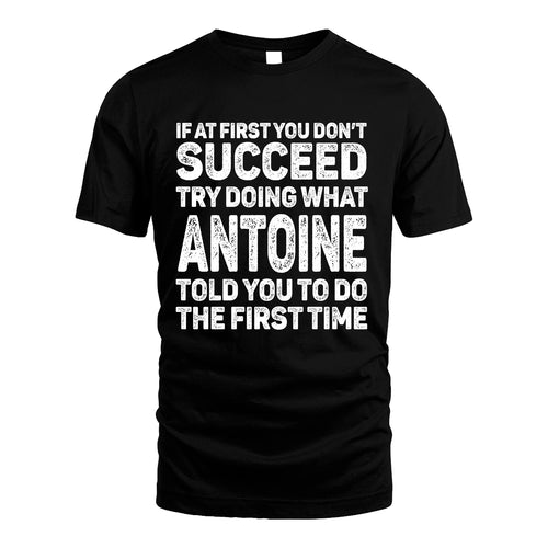 ANTOINE 13K3-117Personalized Funny Quote Apparel If At First You Dont Succeed