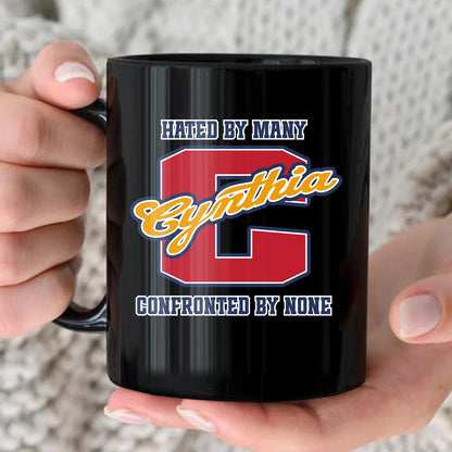 Hated By Many Confronted By None Cool Mug CYNTHIA 13K1 MG16