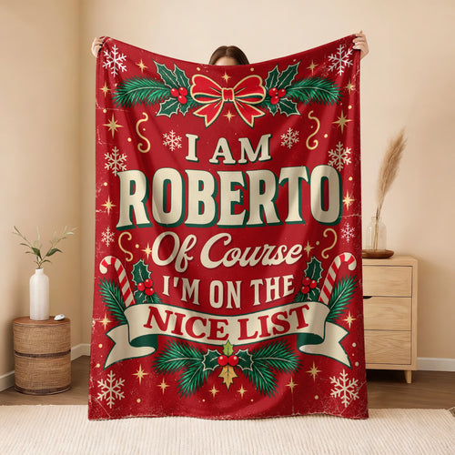 I'm Name Of Course I'm On The Nice List Christmas Fleece Blanket ROBERTO 13K1 BK56