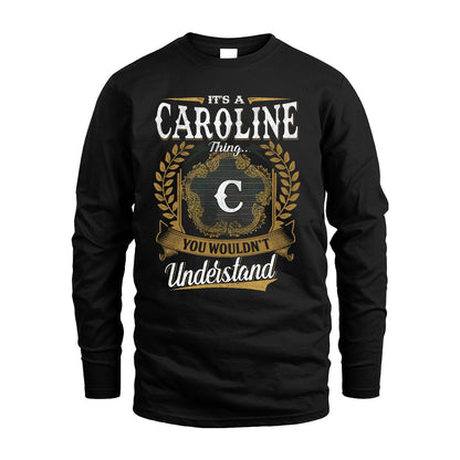 CAROLINE 13K1-1–Personalized Name Quote Apparel “It’s an NAME Thing You Wouldn’t Understand”