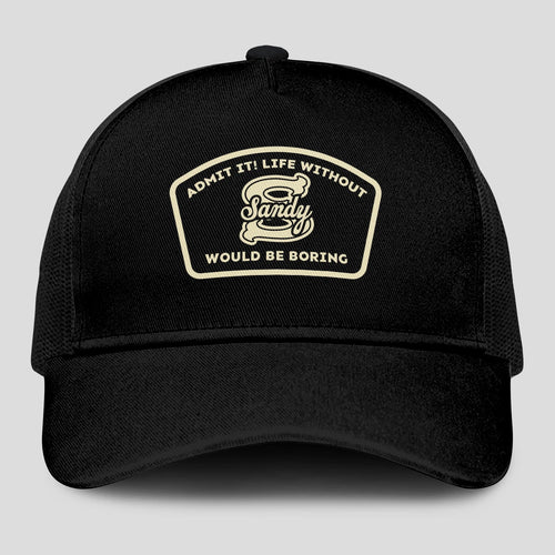 Admit It Life Without Your Name Would Be Boring Black Mesh Cap SANDY 13K1 C214PF