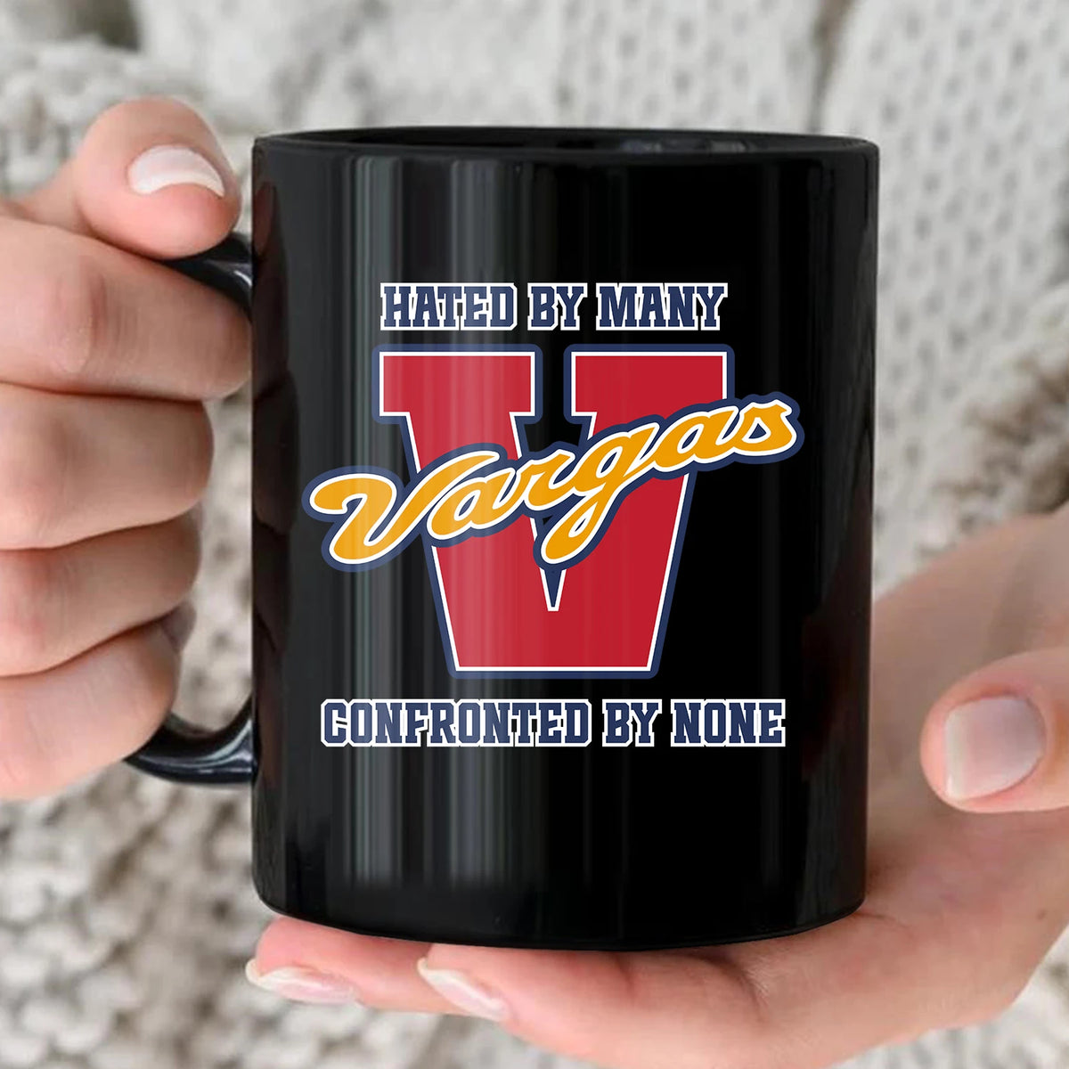 Hated By Many Confronted By None Cool Mug VARGAS 13K1 MG16