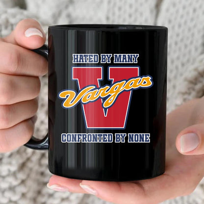 Hated By Many Confronted By None Cool Mug VARGAS 13K1 MG16