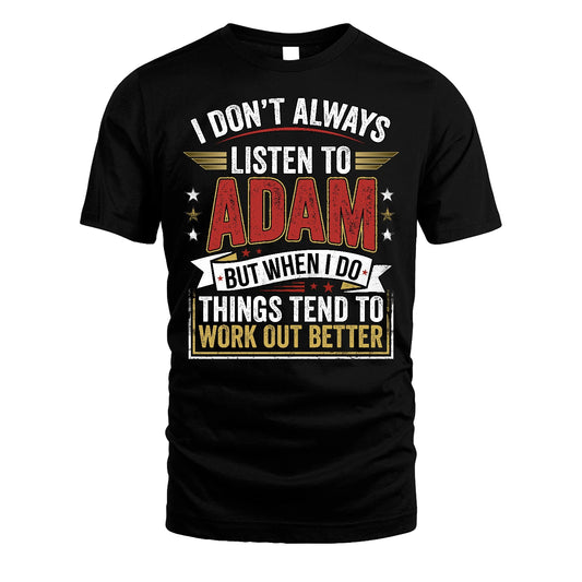ADAM 13K1-542 I Don't Always Listen To ...