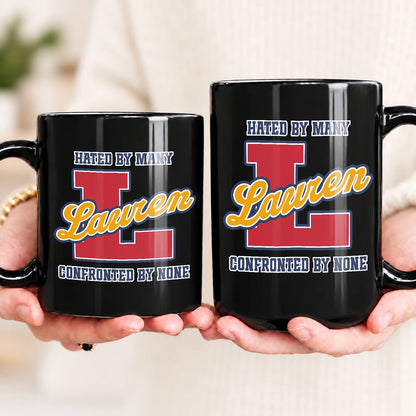 Hated By Many Confronted By None Cool Mug LAUREN 13K1 MG16