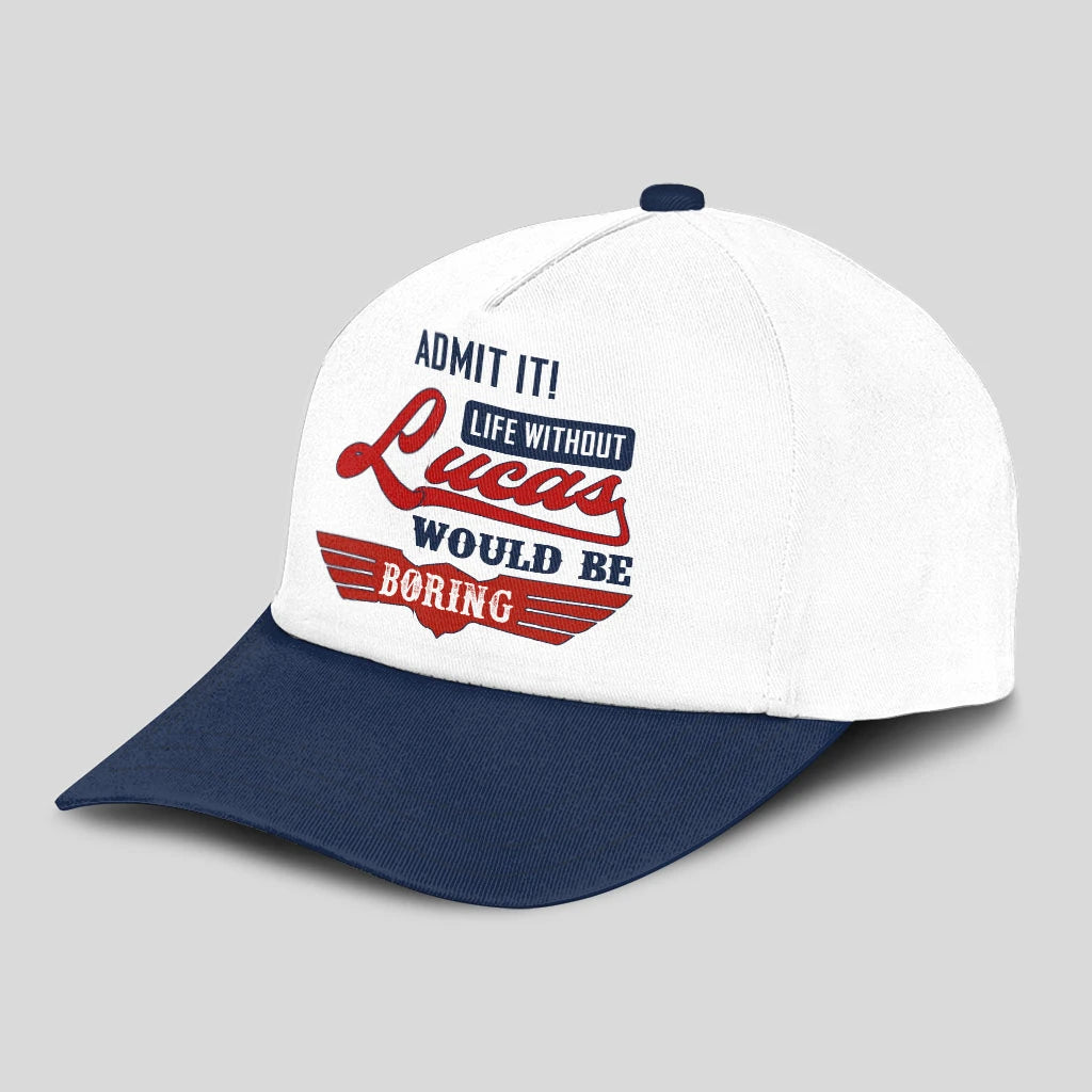 Admit It Life Without Your Name Would Be Boring Vintage Cap LUCAS 13K1 C52PF