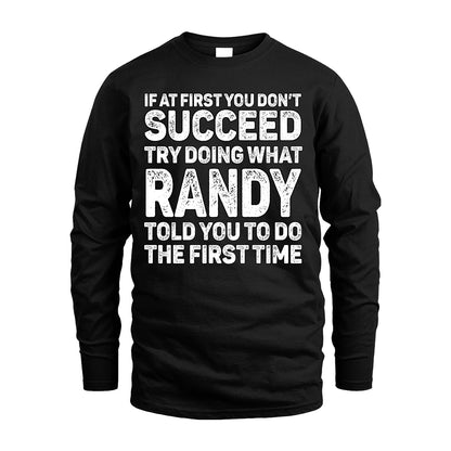 RANDY 13K1-117   Personalized Funny Quote Apparel If At First You Dont Succeed