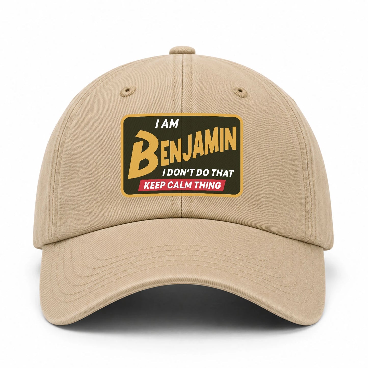 I Am Your Name I Don't Do That Keep Calm Thing Cap BENJAMIN 13K1 C54PF
