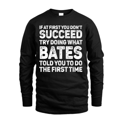 BATES 13K3-117Personalized Funny Quote Apparel If At First You Dont Succeed