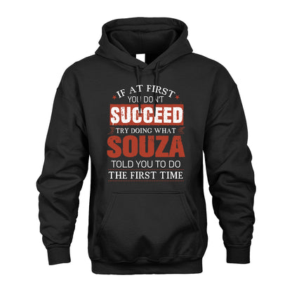 SOUZA 13K1-82–Personalized Funny Quote Apparel “If At First You Don’t Succeed”