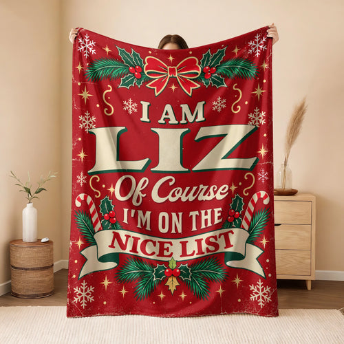 I'm Name Of Course I'm On The Nice List Christmas Fleece Blanket LIZ 13K1 BK56