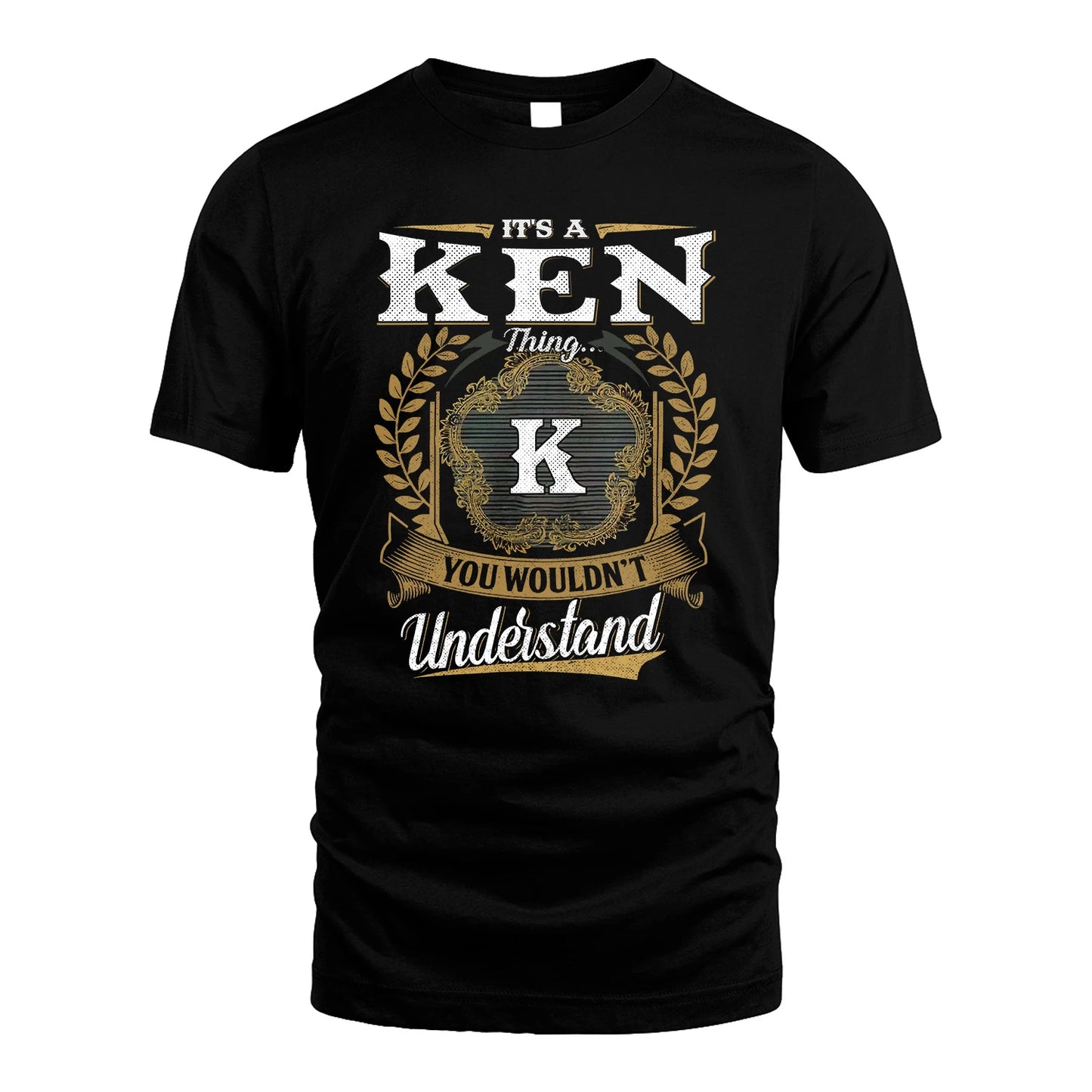 KEN 13K1-1–Personalized Name Quote Apparel “It’s an NAME Thing You Wouldn’t Understand”