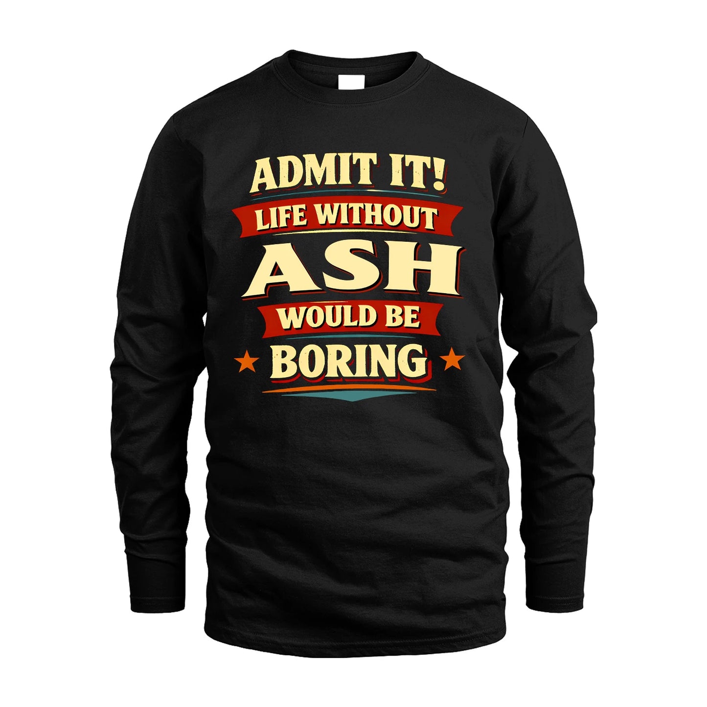 ASH 13K3-503 Personalized "Admit It Life Without..."