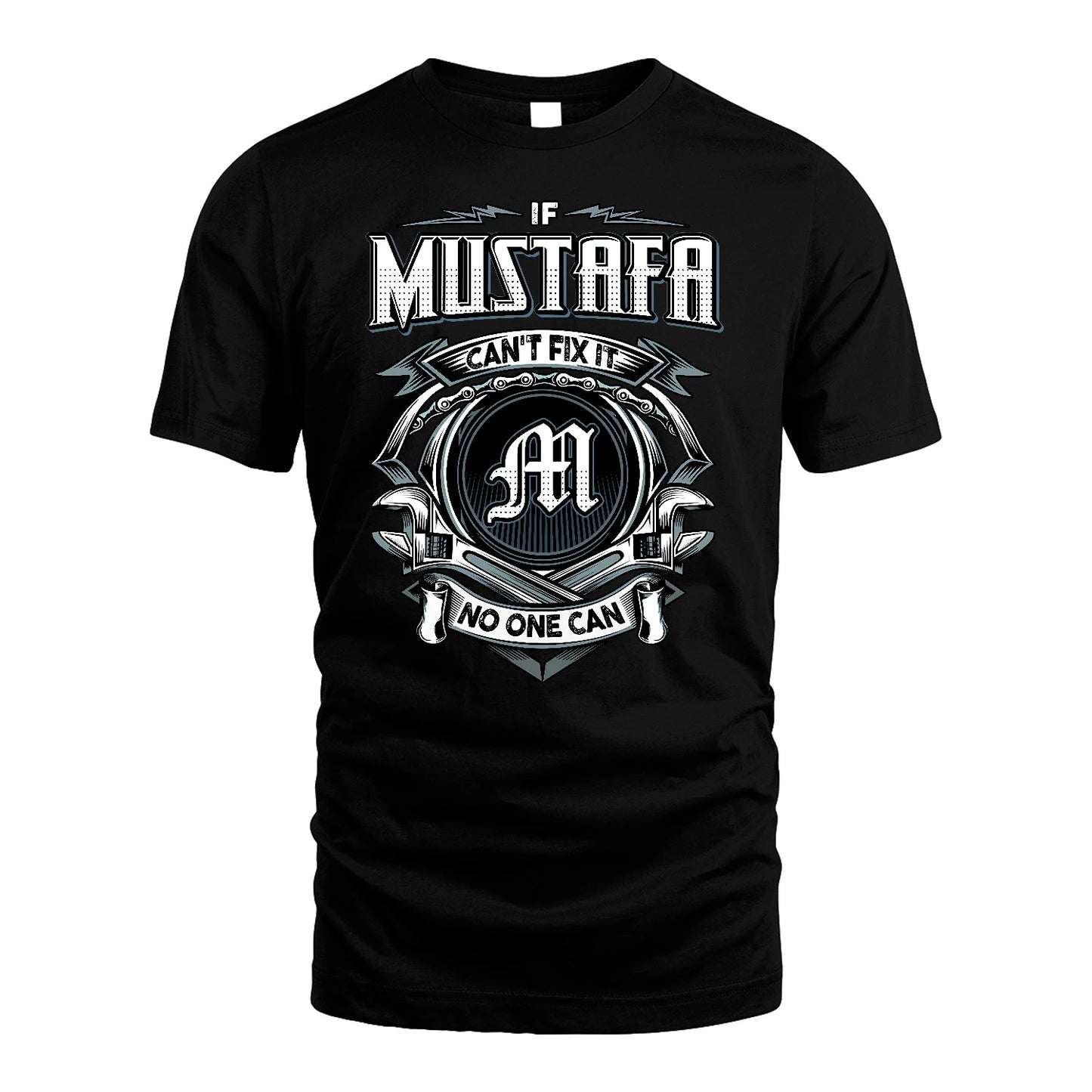 MUSTAFA 13K1-510 Personalized  "Can’t Fix It No One Can"