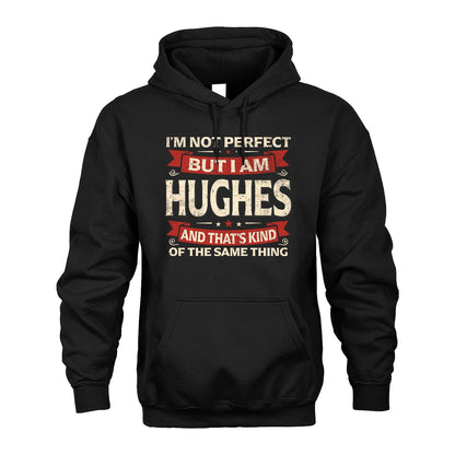 HUGHES 13K1-566 I'm Not Perfect But I Am...